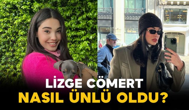 Lizge Cömert nasıl ünlü oldu?