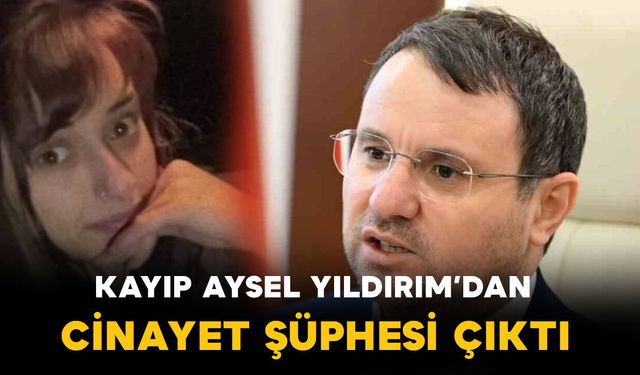 Malatya’da Kayıp Aysel Yıldırım Dosyasında Cinayet Şüphesi