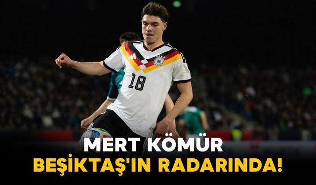 Mert Kömür Beşiktaş'ın radarında!