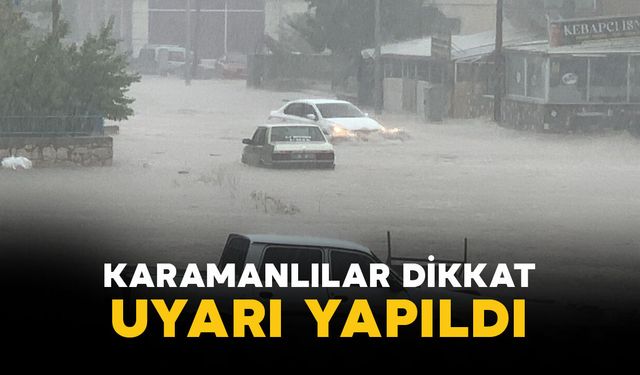 Meteoroloji saat verdi: Karamanlılar dikkat