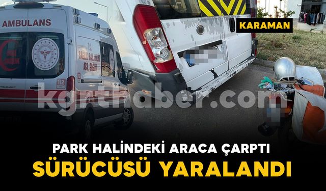 Motosiklet park halindeki minibüse çarptı: 1 yaralı