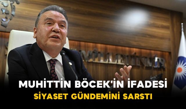 Muhittin Böcek'in İfadesi Siyaset Gündemini Sarstı