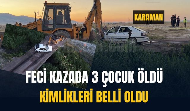 Feci kazada ölenlerin kimlikleri belli oldu