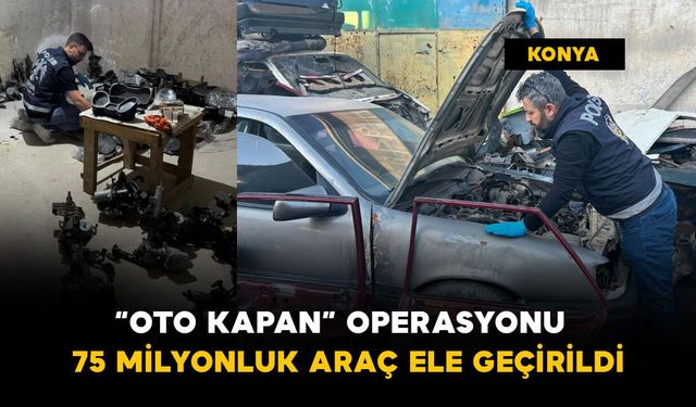 "Oto Kapan" operasyonunda 75 milyonluk change araç ele geçirildi