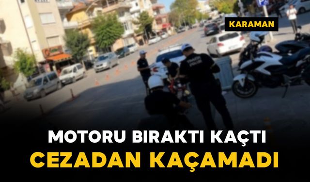 Polisi görünce motosikleti bırakıp kaçtı: binlerce lira ceza kesildi