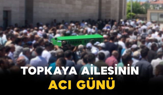 Topkaya Ailesinin Acı Günü