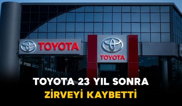 Toyota 23 yıl sonra zirveyi kaybetti