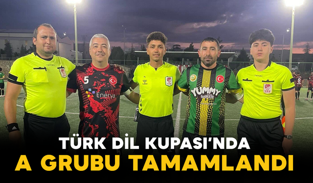 Türk Dil Kupası’nda A Grubu Tamamlandı