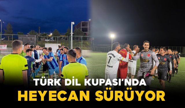 Türk Dil Kupası’nda Heyecan Sürüyor