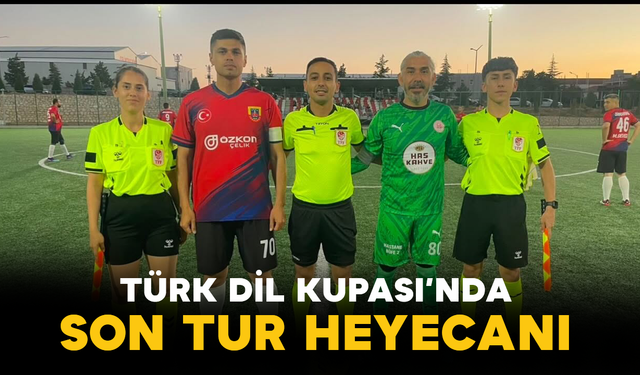 Türk Dil Kupası’nda Son Tur Heyecanı