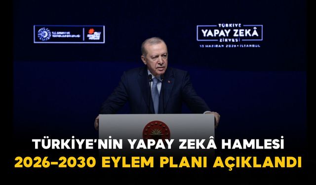 Türkiye’nin Yapay Zekâ Hamlesi: 2026–2030 Eylem Planı Açıklandı