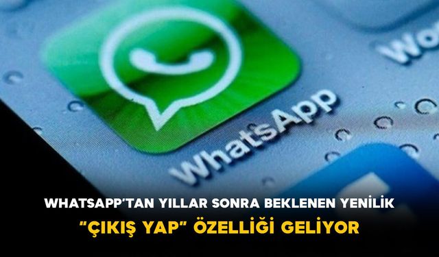 WhatsApp’tan yıllar sonra beklenen yenilik: “Çıkış Yap” özelliği geliyor