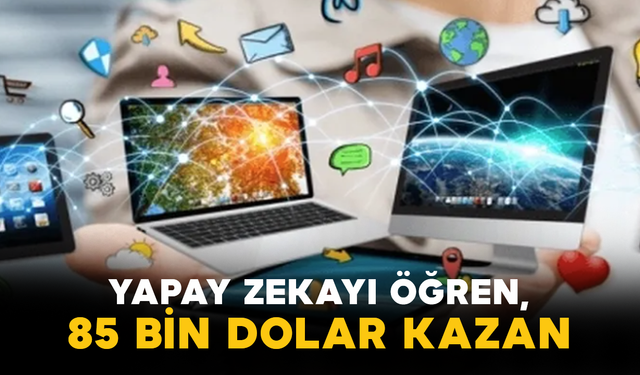 Yapay Zekayı Öğren, 85 Bin Dolar Kazan