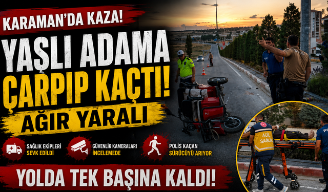 Yaşlı adam ağır yaralı: sürücü kaçtı