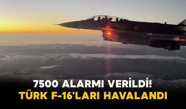 7500 Alarmı Verildi! Türk F-16'ları Havalandı