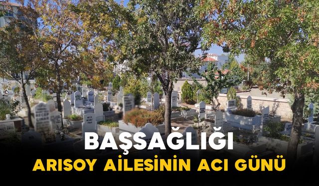 Arısoy Ailesinin Acı Günü
