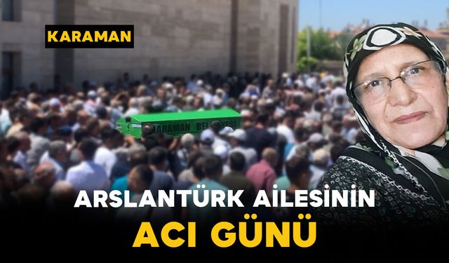 Arslantürk Ailesinin Acı Günü