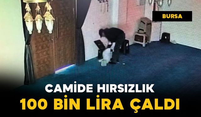 Camide hırsızlık: 100 bin lira çalındı