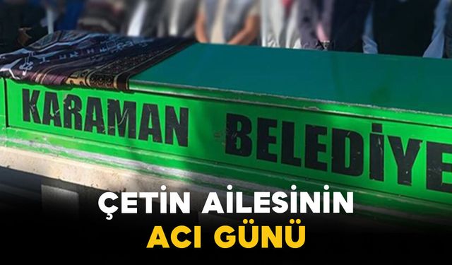 Çetin Ailesinin Acı Günü: Nene Çetin Vefat Etti