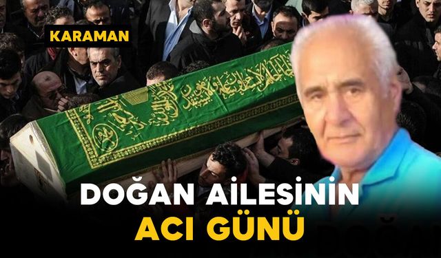 Doğan Ailesinin Acı Günü: Ali Doğan Vefat Etti