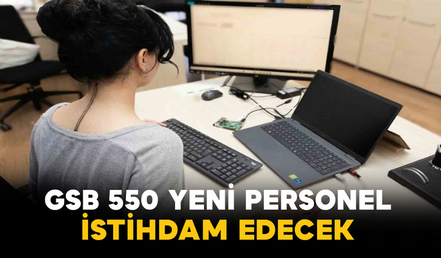 GSB 550 Yeni Personel İstihdam Edecek