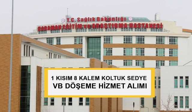 1 KISIM 8 KALEM KOLTUK SEDYE VB DÖŞEME HİZMET ALIMI