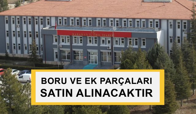 BORU VE EK PARÇALARI SATIN ALINACAKTIR