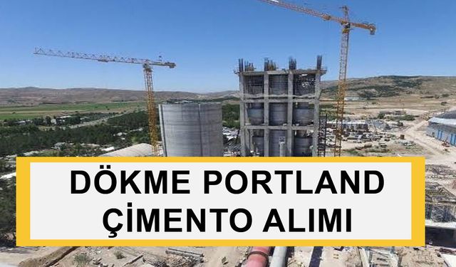 SARIVELİLER BELEDİYESİ TARAFINDAN ALINACAK OLAN DÖKME PORTLAND ÇİMENTO ALIMI