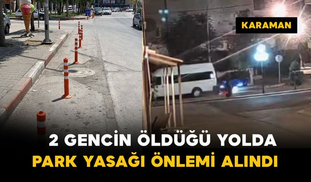 İki gencin öldüğü kazanın ardından park yasağı önlemi
