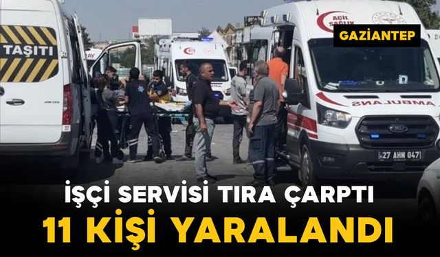 İşçi servisi tıra arkadan çarptı: 11 yaralı