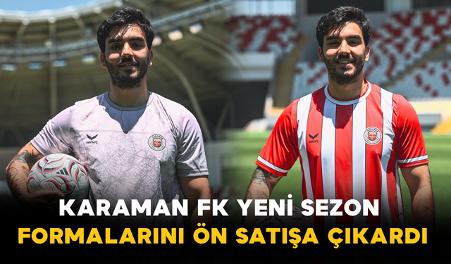 Karaman FK Yeni Sezon Formalarını Ön Satışa Çıkardı