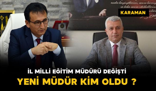 Karaman İl Millî Eğitim Müdürlüğünde Görev Değişimi