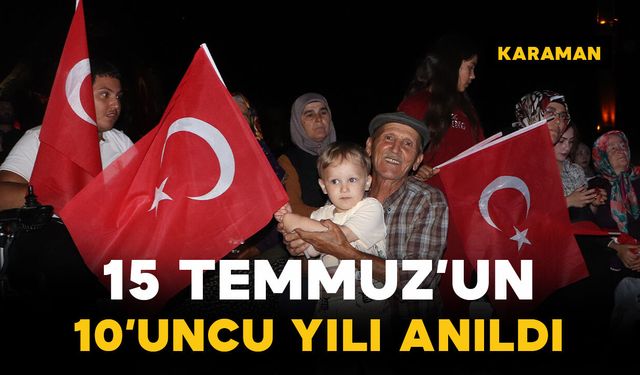 Karaman'da 15 Temmuz'un 10'uncu yılı anıldı