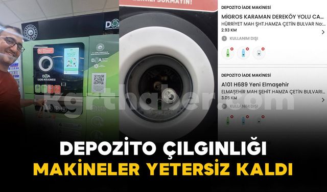 Karaman’da depozito çılgınlığı: makineler yetersiz kaldı