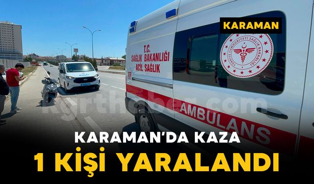 Karaman'da motosiklet kazası: 1 kişi yaralı