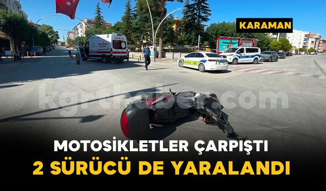 Karaman'da motosikletler kavşakta çarpıştı: 2 yaralı