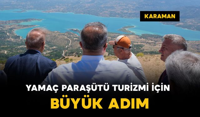 Karaman’da Yamaç Paraşütü Turizmi İçin Büyük Adım