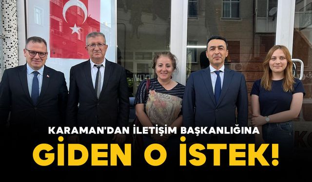 Karaman'dan İletişim Başkanlığına Giden O İstek!