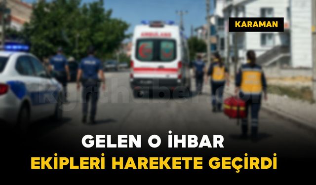 Kendisinden haber alınamayan şahıs ekipleri harekete geçirdi