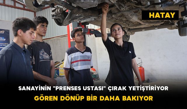 Sanayinin "Prenses Ustası"  Çırak Yetiştiriyor: Gören Dönüp Bir Daha Bakıyor