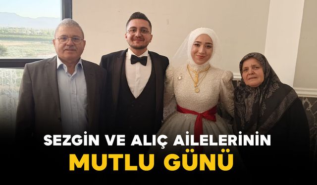 Sezgin ve Alıç Ailelerinin Mutlu Günü