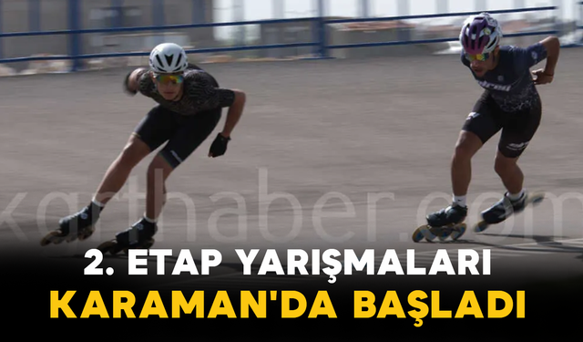 Tekerlekli Paten Türkiye 2. Etap Yarışmaları Karaman'da Başladı