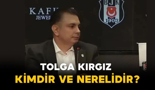 Tolga Kırgız Kimdir ve Nerelidir?
