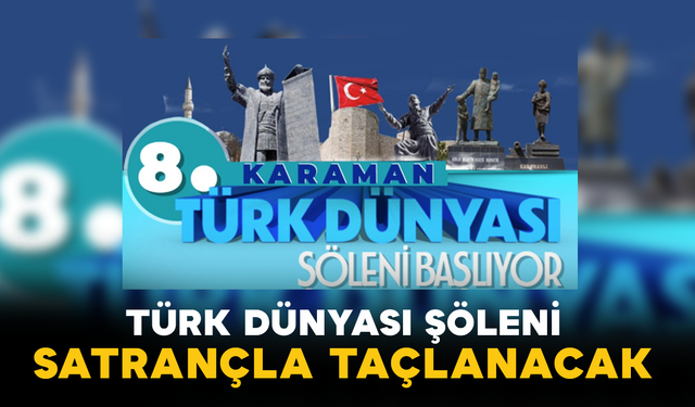 Türk Dünyası Şöleni Satrançla Taçlanacak