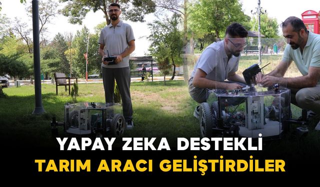 Yapay zeka destekli tarım aracı geliştirdiler