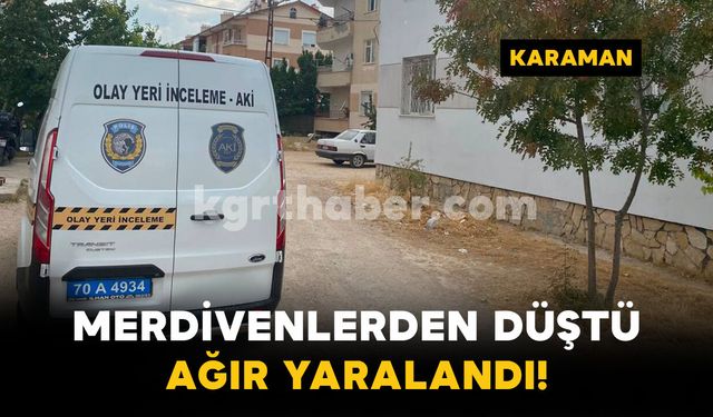 Karaman'da Merdivenden Düşen  Adam Oğlu Tarafından Bulundu