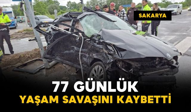 77 günlük yaşam savaşını kaybetti