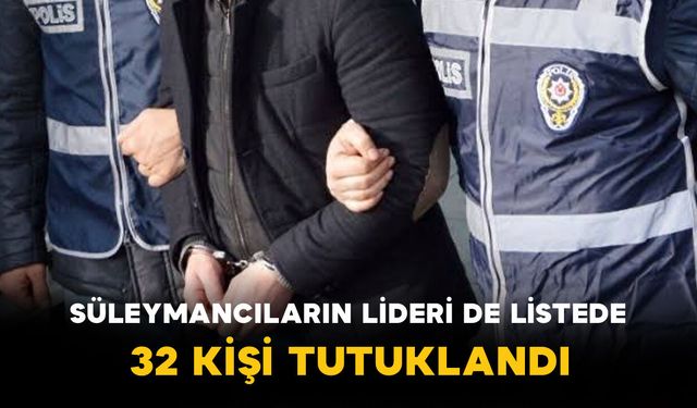 Alihan Kuriş Suç Örgütü Soruşturmasında 32 Kişi Tutuklandı