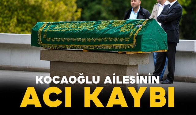 Ayrancılı Kocaoğlu ailesinin acı kaybı