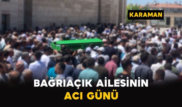 Bağrıaçık Ailesinin Acı Günü